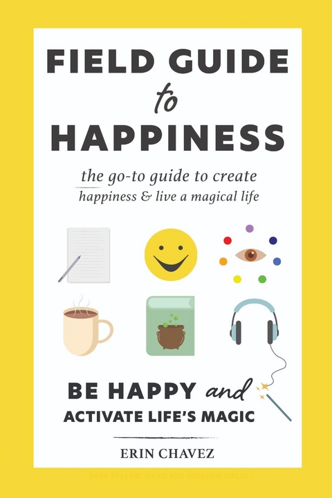 Field Guide to Happiness - Erin Chavez