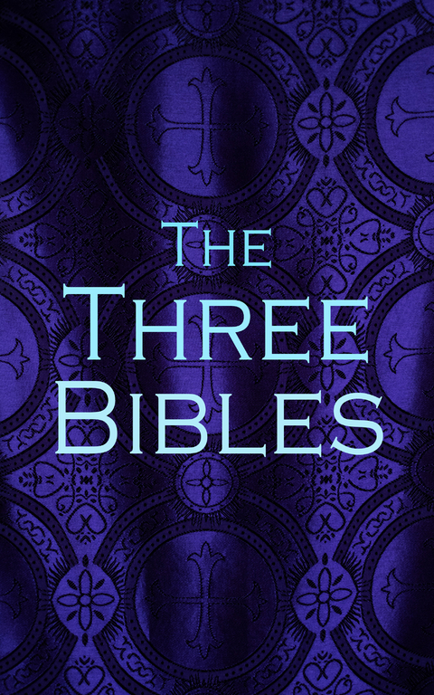 The Three Bibles - Various authors
