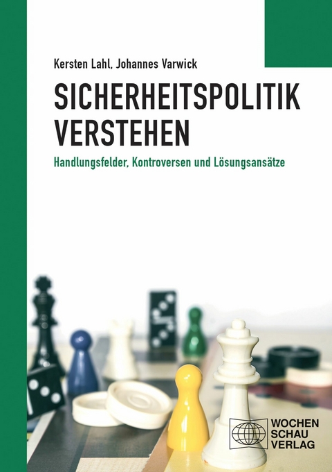 Sicherheitspolitik verstehen - Kersten Lahl, Johannes Varwick