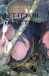 LET IT BOIL    OVER TWICE -  George B Crocker