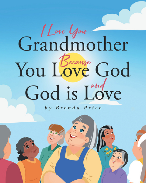 I Love You Grandmother Because You Love God and God is Love -  Brenda Price