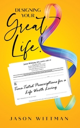 Designing Your Great Life! -  Jason Wittman