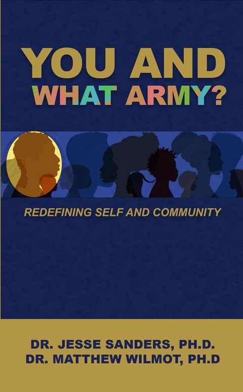 You and What Army? Redefining Self and Community -  Jesse Sanders,  Matthew Wilmot