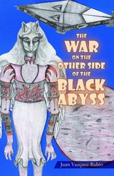 War on the Other Side of the Black Abyss -  Juan Vasquez Rubio