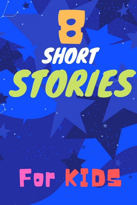 8 Short Stories For Kids - Muhammad Ehtisham