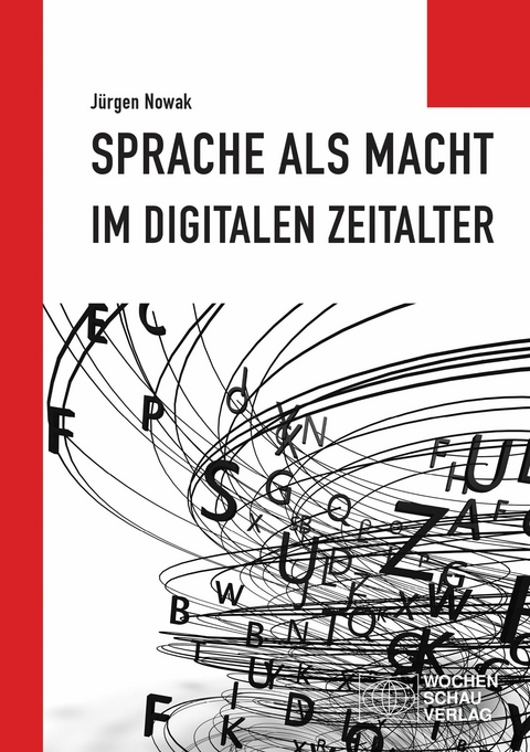 Sprache als Macht im digitalen Zeitalter - Jürgen Nowak