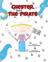 Chester the (Almost) Pirate - Ann P. Borrmann