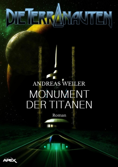 DIE TERRANAUTEN: MONUMENT DER TITANEN - Andreas Weiler