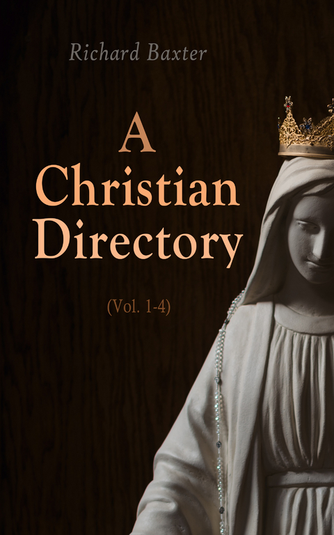 A Christian Directory (Vol. 1-4) - Richard Baxter
