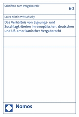 Das Verhältnis von Eignungs- und Zuschlagkriterien im europäischen, deutschen und US-amerikanischen Vergaberecht - Laura Kristin Wittschurky