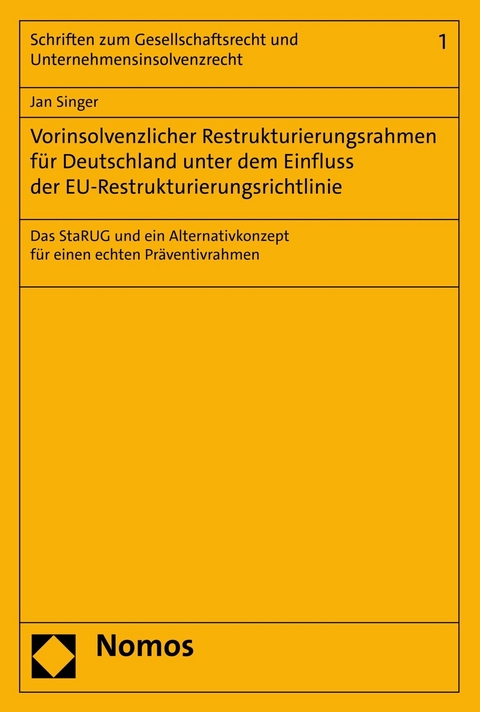 Vorinsolvenzlicher Restrukturierungsrahmen für Deutschland unter dem Einfluss der EU-Restrukturierungsrichtlinie -  Jan Singer