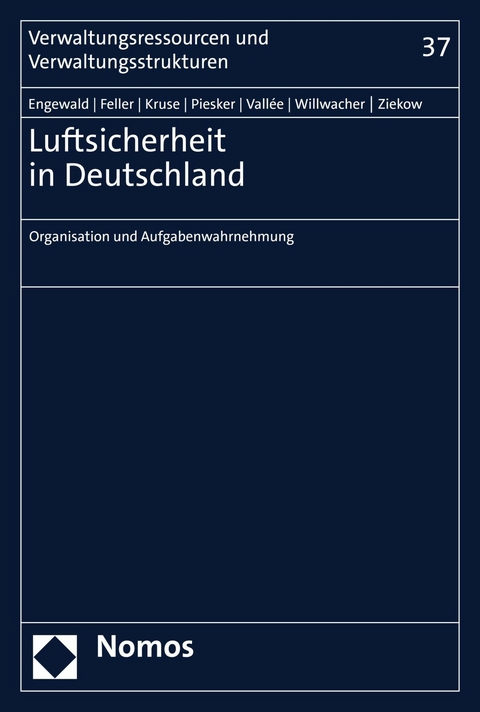 Luftsicherheit in Deutschland - Bettina Engewald, Zarina Feller, Kathrin Annika Kruse, Axel Piesker, Tim Vallée, Hanna Willwacher, Jan Ziekow