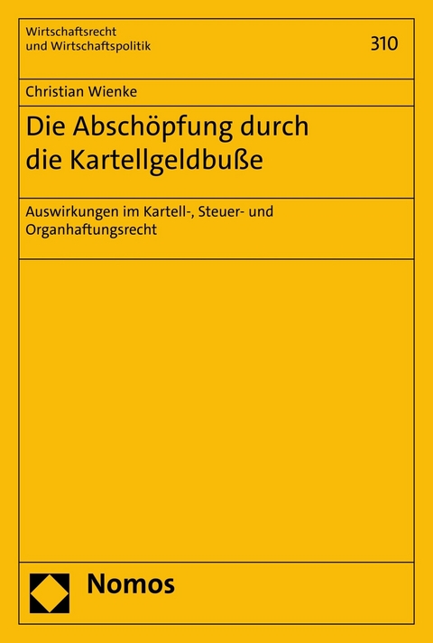 Die Abschöpfung durch die Kartellgeldbuße - Christian Wienke