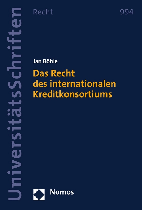 Das Recht des internationalen Kreditkonsortiums -  Jan Böhle