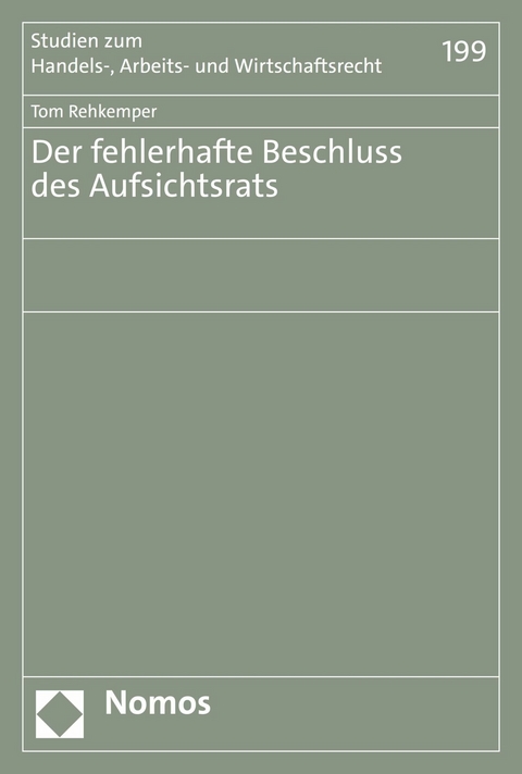 Der fehlerhafte Beschluss des Aufsichtsrats -  Tom Rehkemper