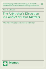 The Arbitrator's Discretion in Conflict of Laws Matters - Anna M. Lohmann