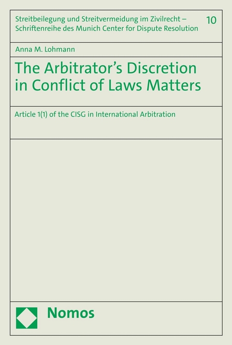 The Arbitrator's Discretion in Conflict of Laws Matters - Anna M. Lohmann