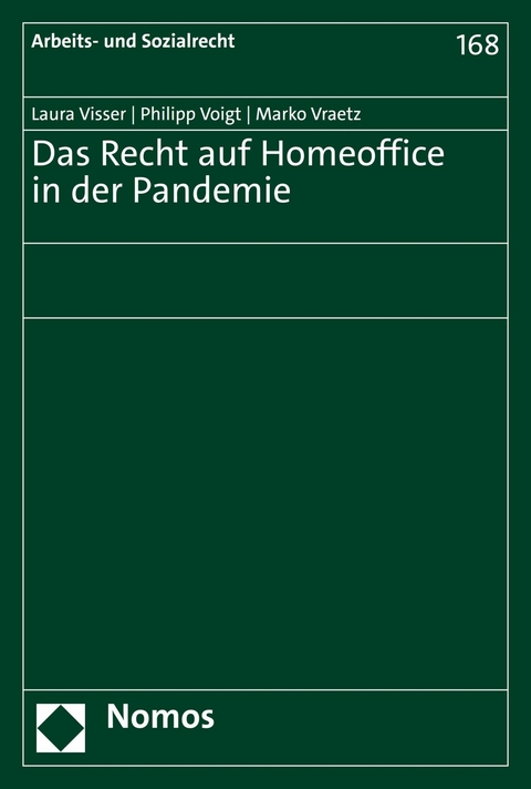 Das Recht auf Homeoffice in der Pandemie -  Laura Visser,  Philipp Voigt,  Marko Vraetz