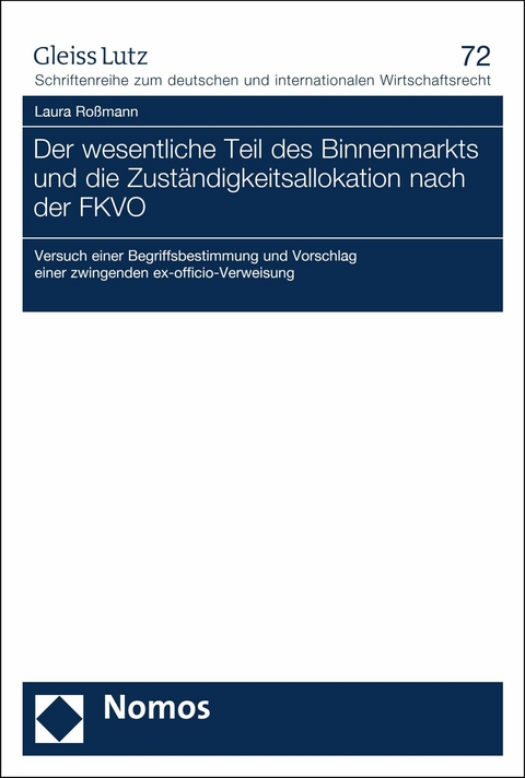 Der wesentliche Teil des Binnenmarkts und die Zuständigkeitsallokation nach der FKVO - Laura Roßmann