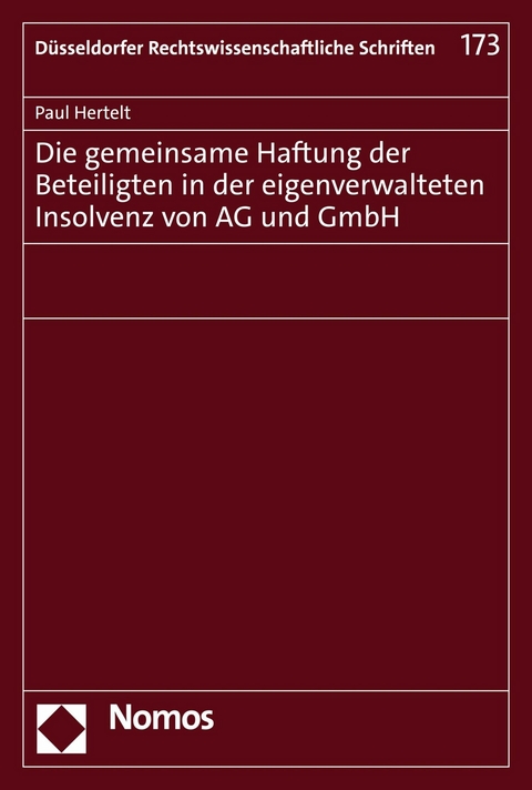 Die gemeinsame Haftung der Beteiligten in der eigenverwalteten Insolvenz von AG und GmbH -  Paul Hertelt