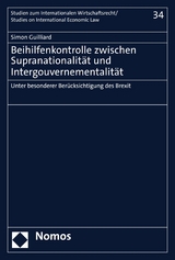 Beihilfenkontrolle zwischen Supranationalität und Intergouvernementalität -  Simon Guilliard