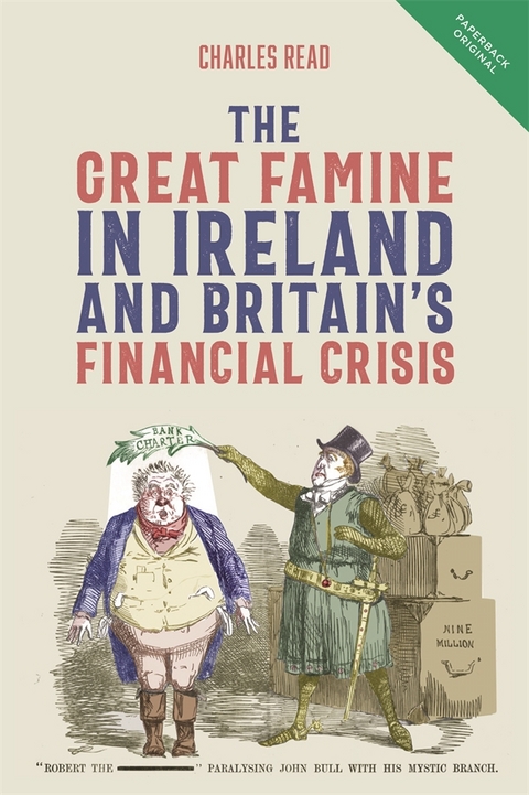 Great Famine in Ireland and Britain's Financial Crisis -  Charles Read