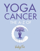 Yoga for Cancer -  Vicky Fox