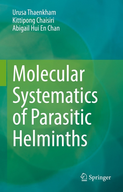 Molecular Systematics of Parasitic Helminths -  Kittipong Chaisiri,  Abigail Hui En Chan,  Urusa Thaenkham