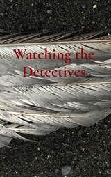 Watching  the Detectives - Stephanie Martin Glennon