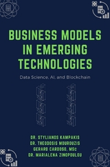 Business Models in Emerging Technologies -  Gerard Cardoso,  Stylianos Kampakis,  Theodosis Mourouzis,  Marialena Zinopoulou