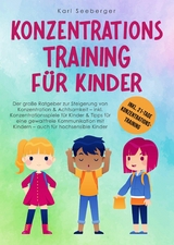 Konzentrationstraining für Kinder - Karl Seeberger