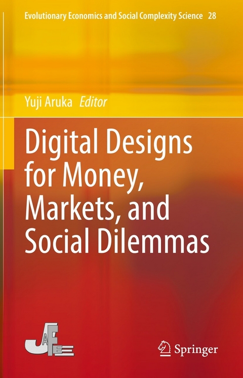 Digital Designs for Money, Markets, and Social Dilemmas - 