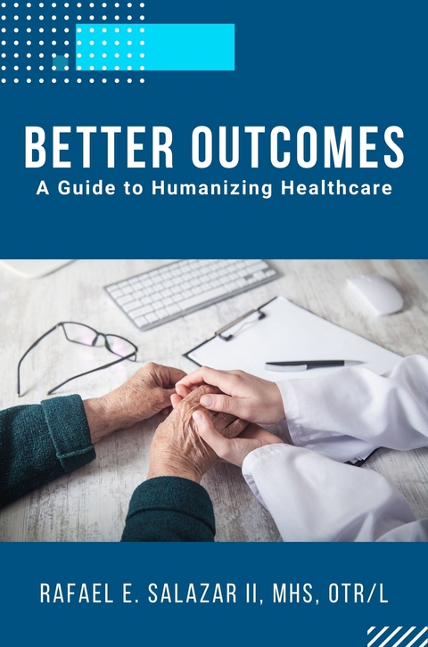 Better Outcomes -  Rafael E. Salazar