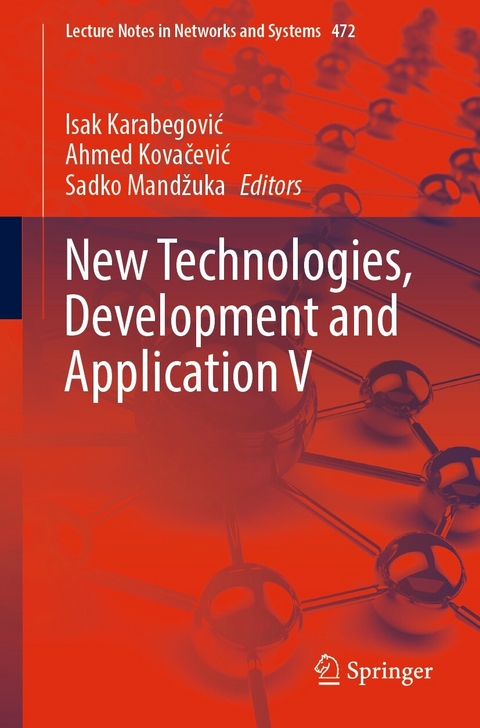 New Technologies, Development and Application V - 