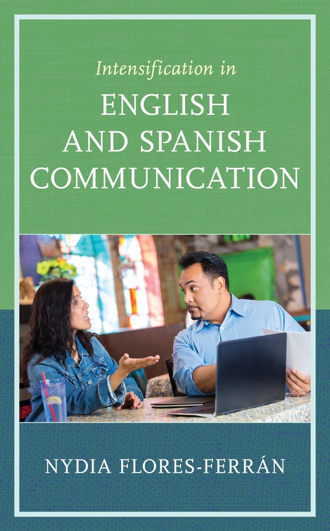 Intensification in English and Spanish Communication -  Nydia Flores-Ferran