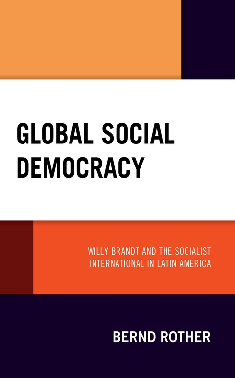 Global Social Democracy -  Bernd Rother