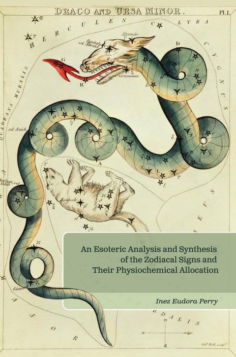 Esoteric Analysis and Synthesis of the Zodiacal Signs and Their Physiochemical Allocation -  Inez E. Perry