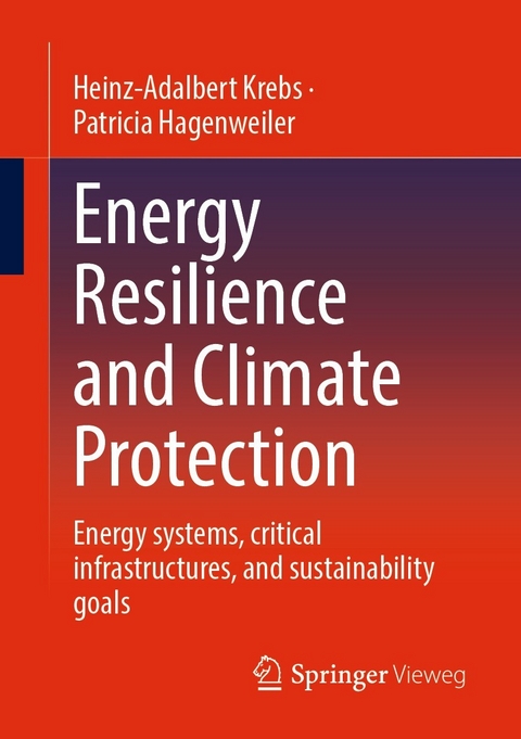 Energy Resilience and Climate Protection - Heinz-Adalbert Krebs, Patricia Hagenweiler