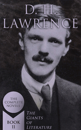 D. H. Lawrence: The Complete Novels (The Giants of Literature - Book 11) - D. H. Lawrence
