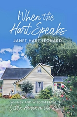 When the Hart Speaks -  Janet Hart Leonard
