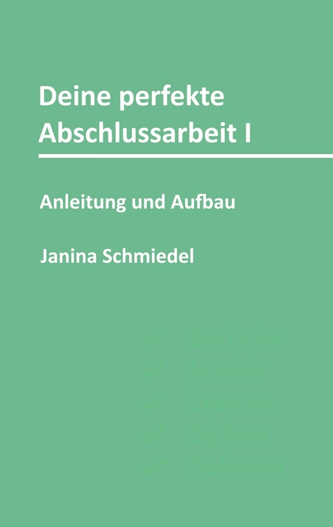 Deine perfekte Abschlussarbeit I - Janina Schmiedel
