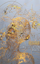 Constellation Route -  Matthew Olzmann