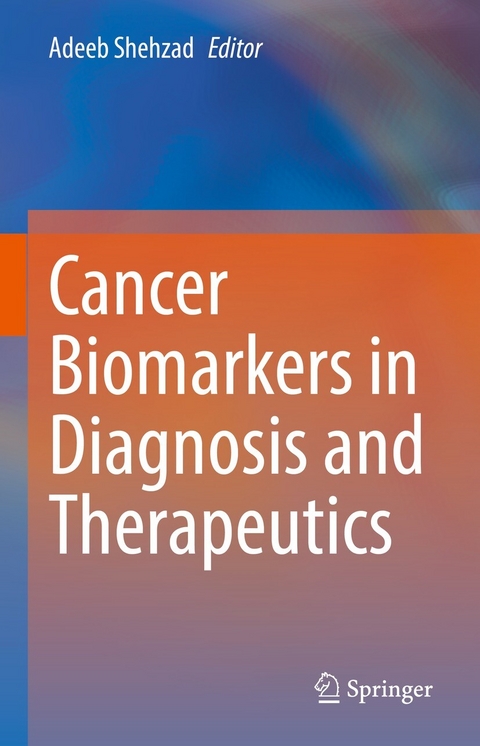 Cancer Biomarkers in Diagnosis and Therapeutics - 