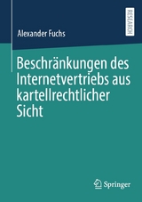 Beschränkungen des Internetvertriebs aus kartellrechtlicher Sicht -  Alexander Fuchs
