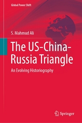 The US-China-Russia Triangle -  S. Mahmud Ali