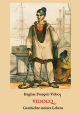 Vidocq - Geschichte meines Lebens - Eugène François Vidocq