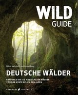 Wild Guide Deutsche Wälder - Björn Nehrhoff von Holderberg