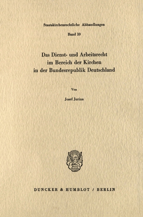 Das Dienst- und Arbeitsrecht im Bereich der Kirchen in der Bundesrepublik Deutschland. -  Josef Jurina
