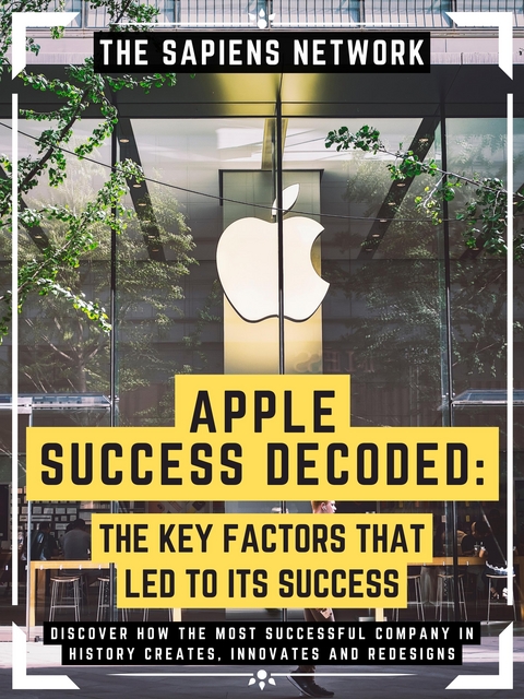 Apple Success Decoded: The Key Factors That Led To Its Success - The Sapiens Network
