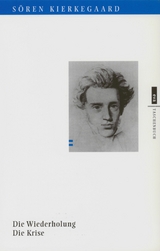 Die Wiederholung. Die Krise - Sören Kierkegaard